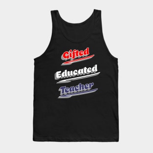 Gifted Educated Teacher Tank Top